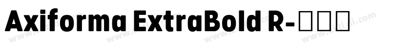 Axiforma ExtraBold R字体转换 Axiforma ExtraBold R字体转换